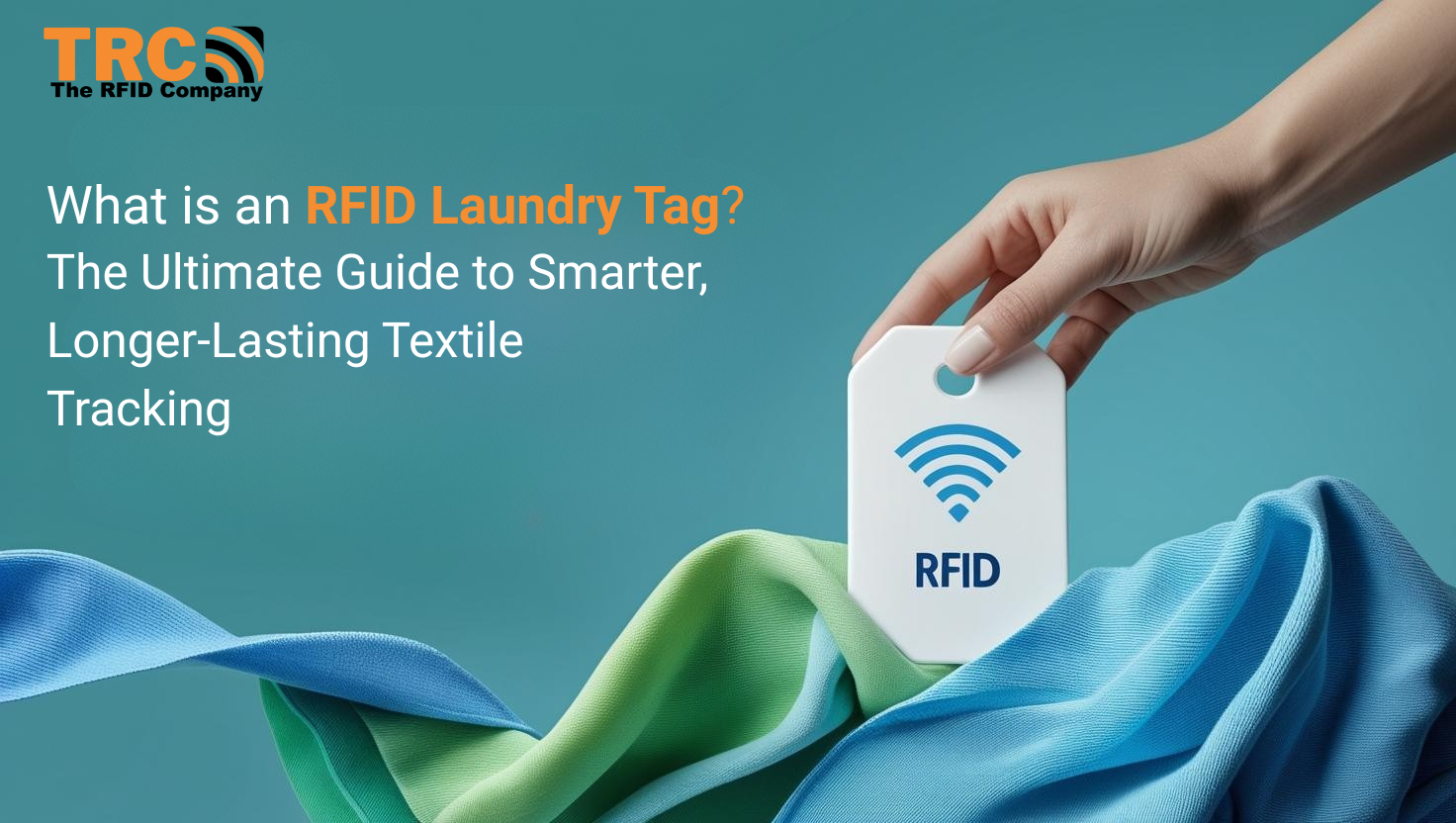 What Is an RFID Laundry Tag? The Ultimate Guide to Smarter, Longer-Lasting Textile Tracking