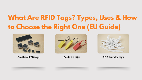 RFID Tags Explained: Types, Uses & Supplier Guide Europe